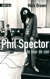 Phil Spector, le mur du son