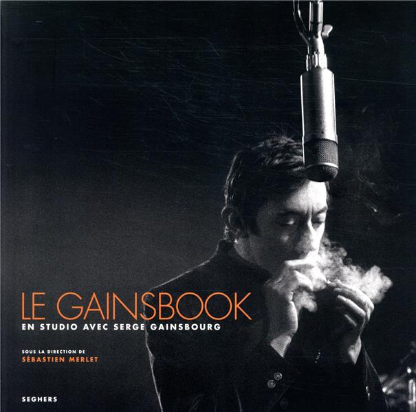 Le Gainsbook ; en studio avec Serge Gainsbourg