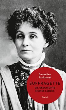 Suffragette: Die Geschichte meines Lebens